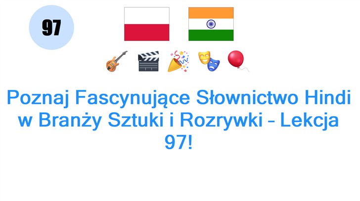 Poznaj Fascynujące Słownictwo Hindi w Branży Sztuki i Rozrywki – Lekcja 97!